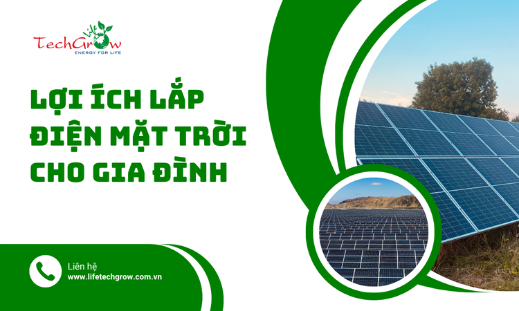 Lợi Ích Lắp Điện Mặt Trời Cho Gia Đình tại life techgrow