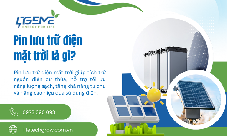 Pin lưu trữ điện mặt trời là gì? Giải pháp tối ưu nguồn điện cho gia đình