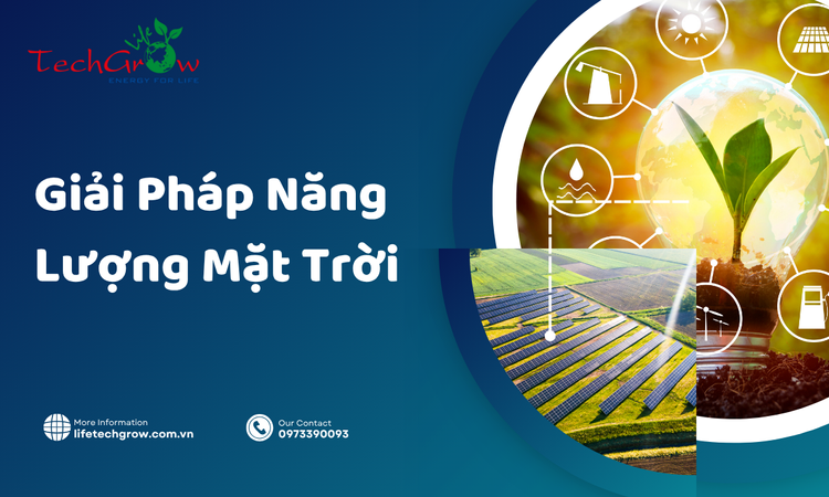 Giải Pháp Năng Lượng Mặt Trời Từ Life Techgrow